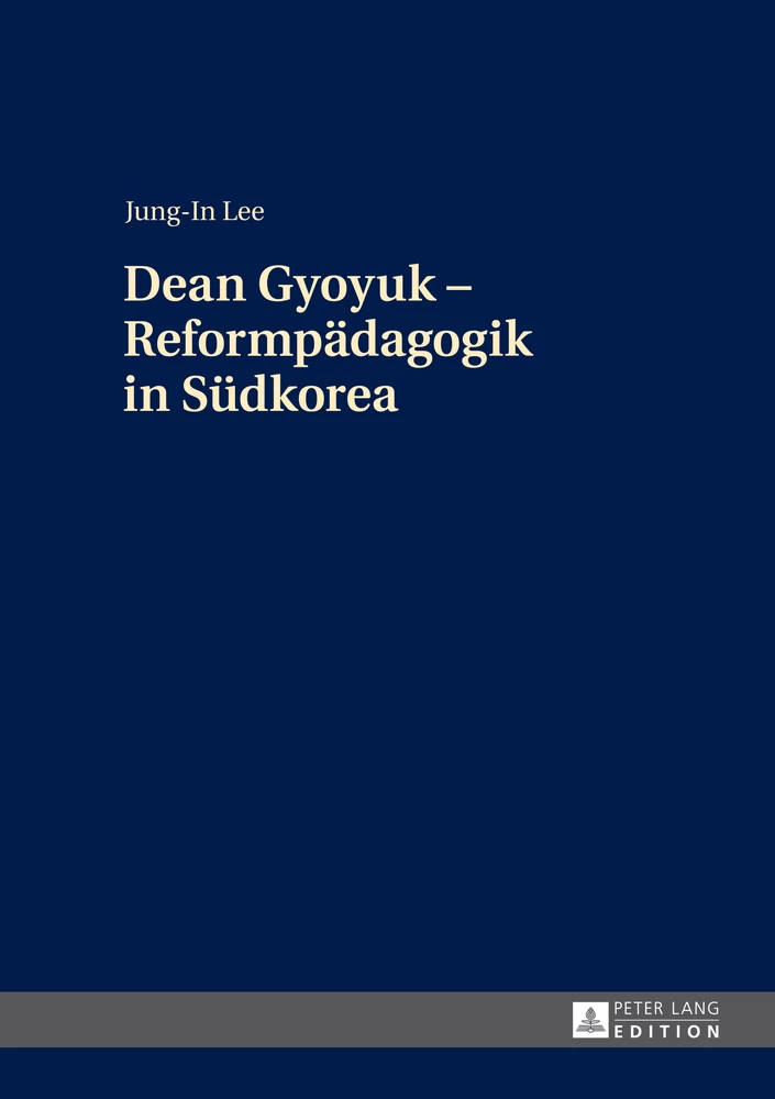 Titel: Dean Gyoyuk – Reformpädagogik in Südkorea