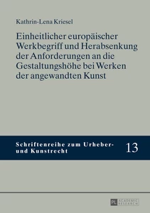 Title: Einheitlicher europäischer Werkbegriff und Herabsenkung der Anforderungen an die Gestaltungshöhe bei Werken der angewandten Kunst