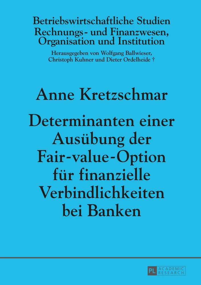 Titel: Determinanten einer Ausübung der Fair-value-Option für finanzielle Verbindlichkeiten bei Banken
