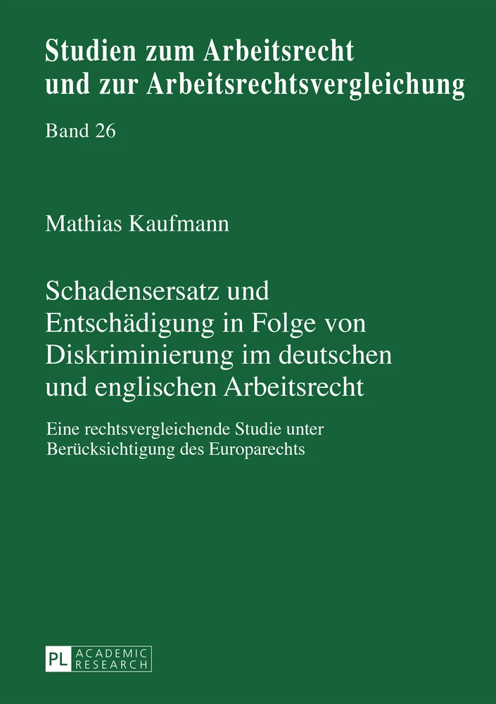 Titel: Schadensersatz und Entschädigung in Folge von Diskriminierung im deutschen und englischen Arbeitsrecht