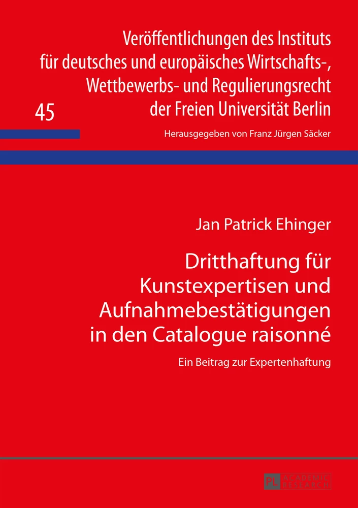Titel: Dritthaftung für Kunstexpertisen und Aufnahmebestätigungen in den Catalogue raisonné
