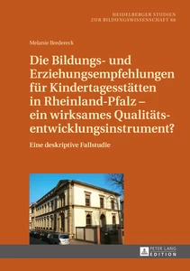 Titel: Die Bildungs- und Erziehungsempfehlungen für Kindertagesstätten in Rheinland-Pfalz – ein wirksames Qualitätsentwicklungsinstrument?