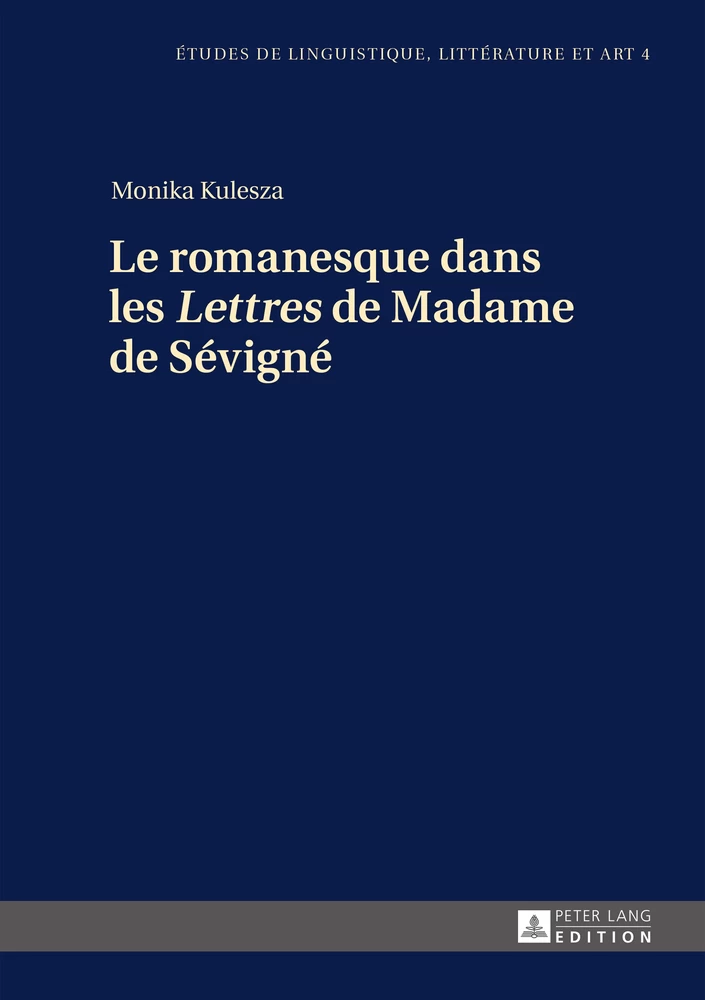 Titre: Le romanesque dans les «Lettres» de Madame de Sévigné