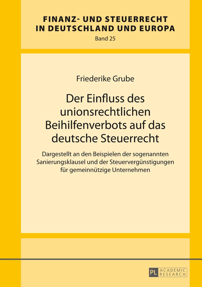 Titel: Der Einfluss des unionsrechtlichen Beihilfenverbots auf das deutsche Steuerrecht