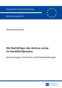 Title: Die Rechtsfigur des Amicus curiae im Kartellzivilprozess
