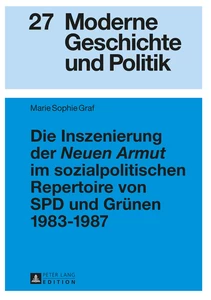 Title: Die Inszenierung der «Neuen Armut» im sozialpolitischen Repertoire von SPD und Grünen 1983–1987