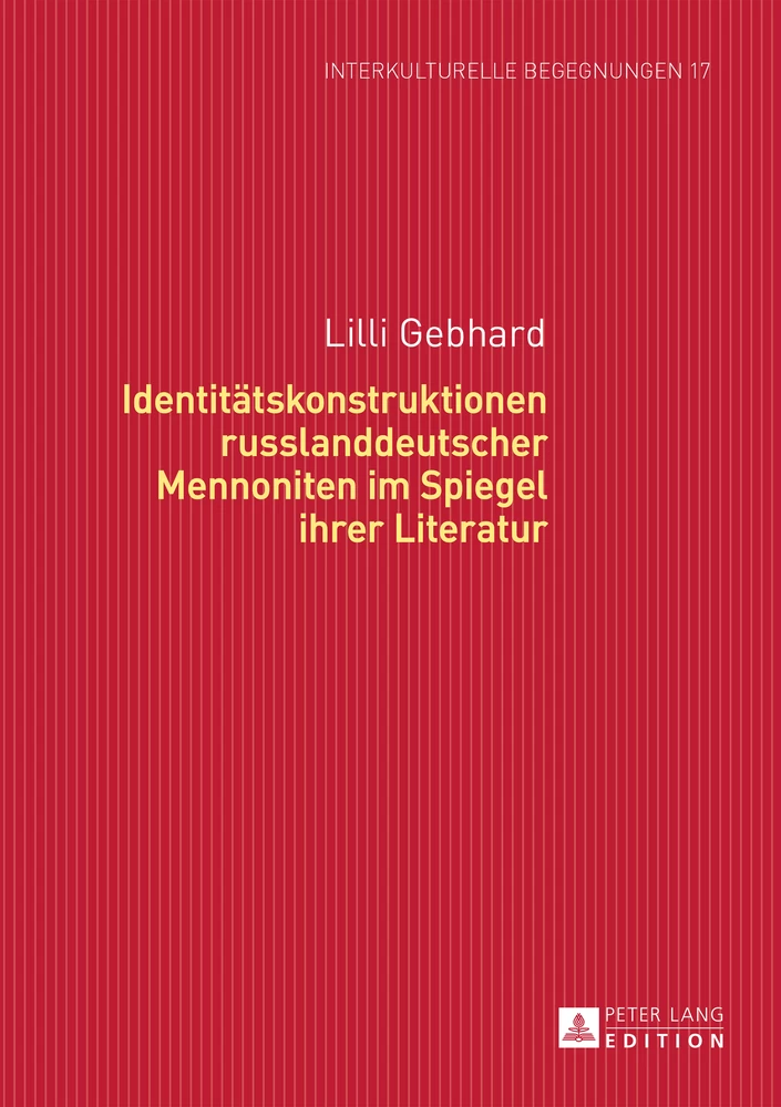 Titel: Identitätskonstruktionen russlanddeutscher Mennoniten im Spiegel ihrer Literatur