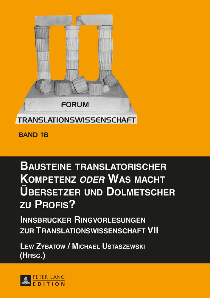 Titel: Bausteine translatorischer Kompetenz «oder» Was macht Übersetzer und Dolmetscher zu Profis?