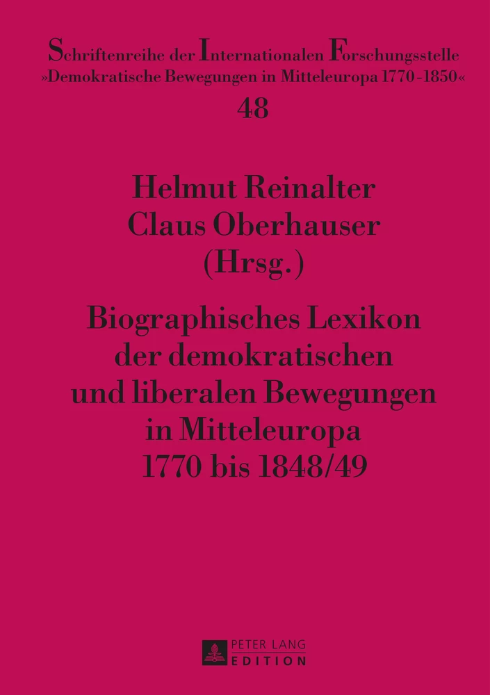 Titel: Biographisches Lexikon der demokratischen und liberalen Bewegungen in Mitteleuropa 1770 bis 1848/49