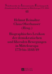 Title: Biographisches Lexikon der demokratischen und liberalen Bewegungen in Mitteleuropa 1770 bis 1848/49