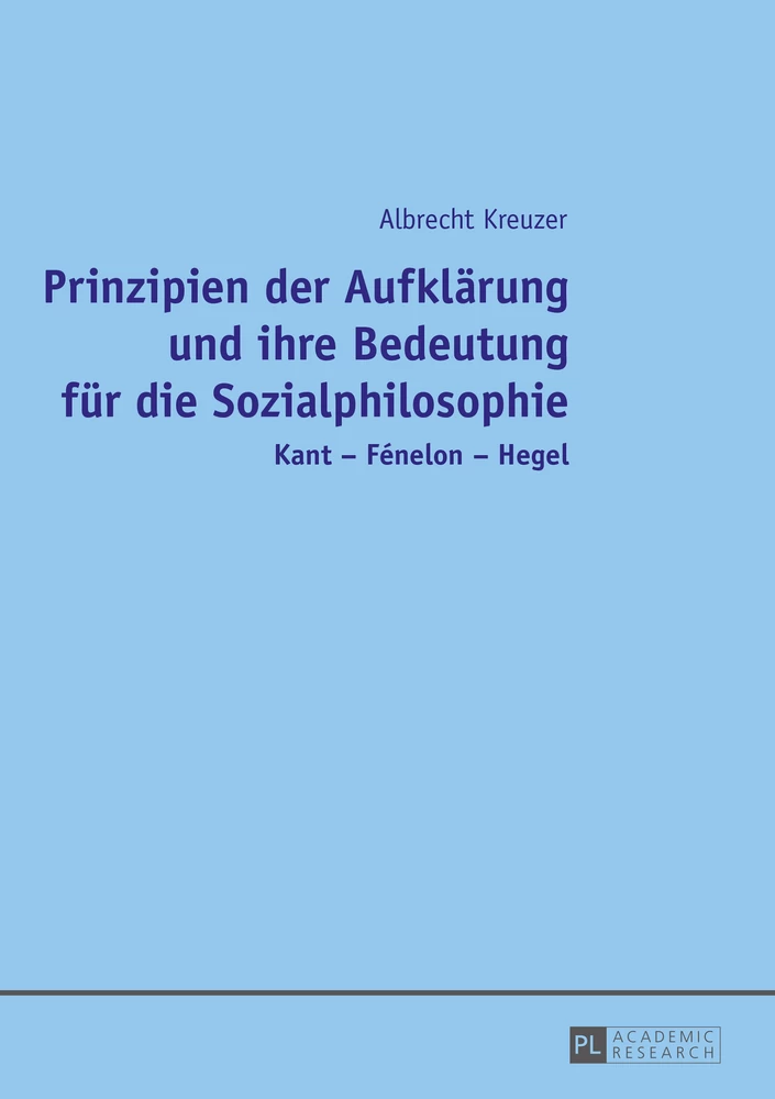 Titel: Prinzipien der Aufklärung und ihre Bedeutung für die Sozialphilosophie