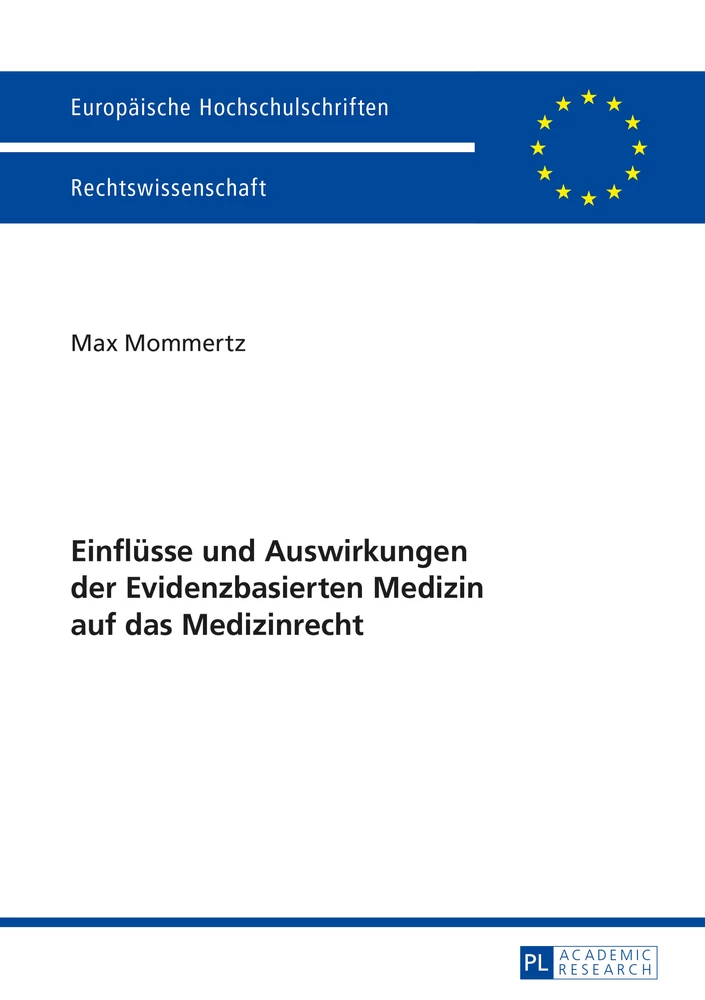 Titel: Einflüsse und Auswirkungen der Evidenzbasierten Medizin auf das Medizinrecht