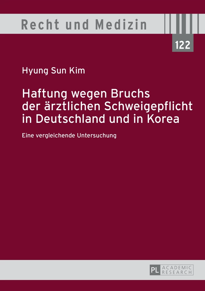 Titel: Haftung wegen Bruchs der ärztlichen Schweigepflicht in Deutschland und in Korea
