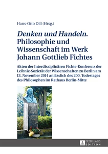 Title: «Denken und Handeln.» Philosophie und Wissenschaft im Werk Johann Gottlieb Fichtes