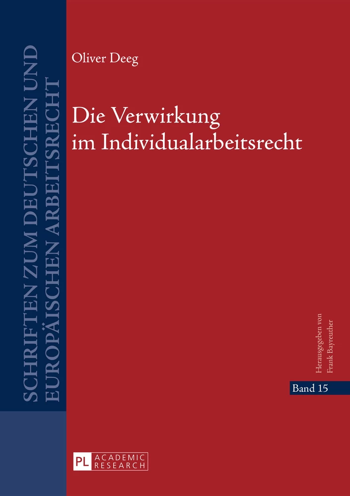 Titel: Die Verwirkung im Individualarbeitsrecht