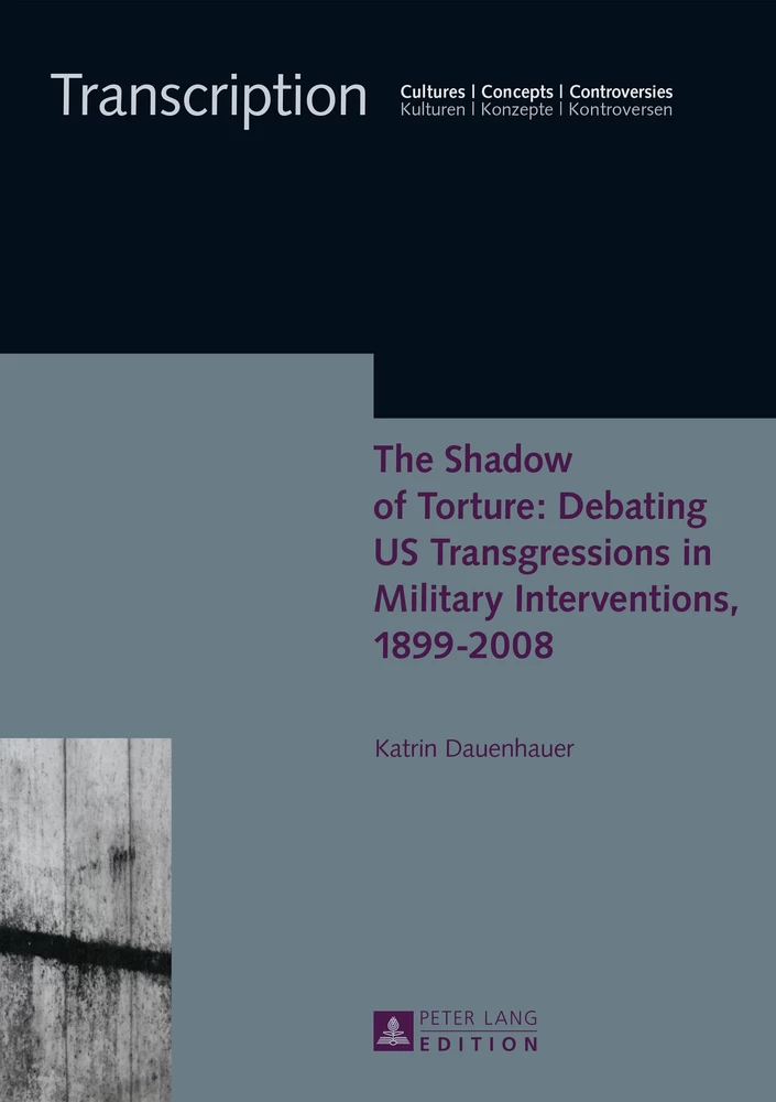 Title: The Shadow of Torture: Debating US Transgressions in Military Interventions, 1899–2008