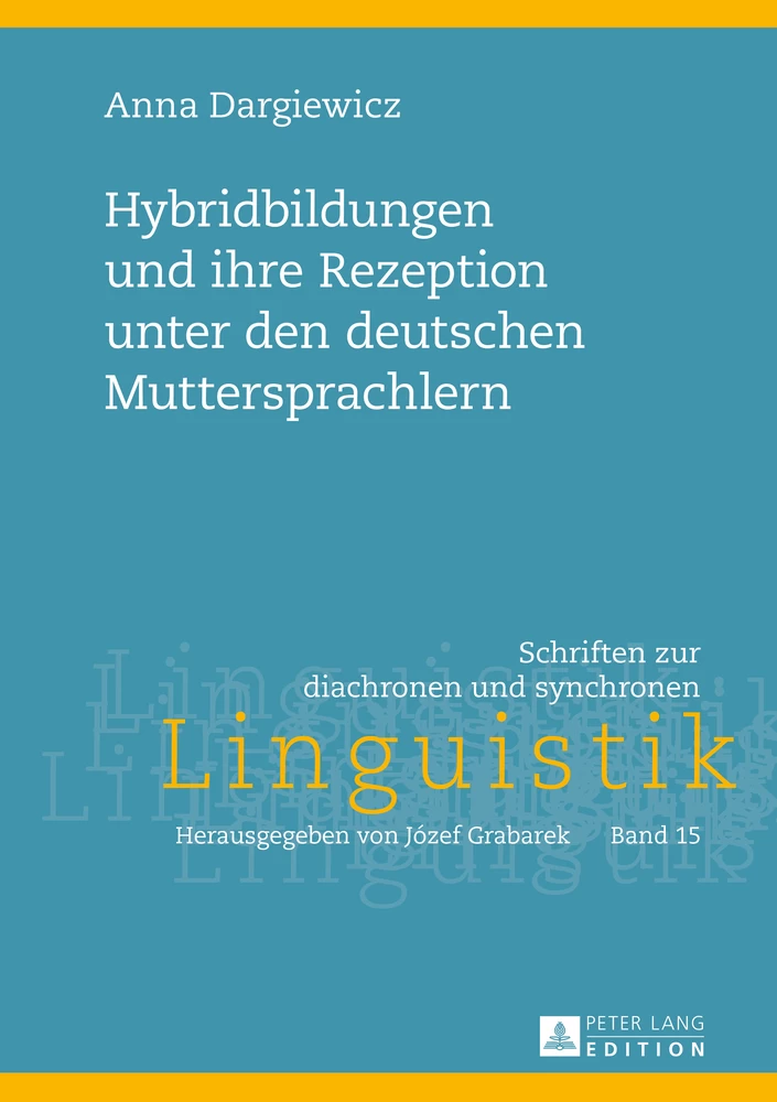Titel: Hybridbildungen und ihre Rezeption unter den deutschen Muttersprachlern