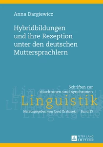 Title: Hybridbildungen und ihre Rezeption unter den deutschen Muttersprachlern