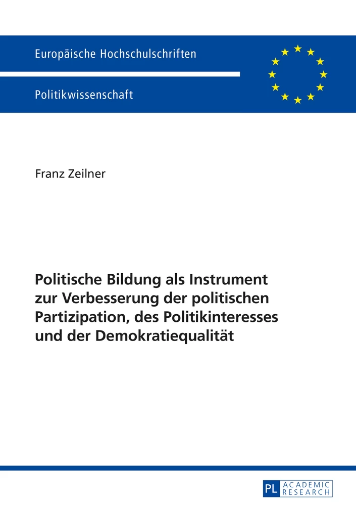 Titel: Politische Bildung als Instrument zur Verbesserung der politischen Partizipation, des Politikinteresses und der Demokratiequalität