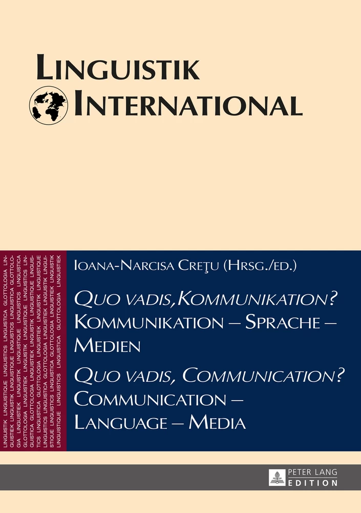 Titel: «Quo vadis, Kommunikation?» Kommunikation – Sprache – Medien / «Quo vadis, Communication?» Communication – Language – Media