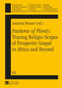 Title: «Pastures of Plenty»: Tracing Religio-Scapes of Prosperity Gospel in Africa and Beyond