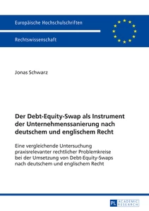 Title: Der Debt-Equity-Swap als Instrument der Unternehmenssanierung nach deutschem und englischem Recht