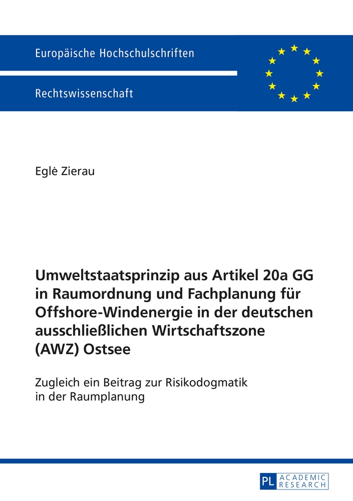 Titel: Umweltstaatsprinzip aus Artikel 20a GG in Raumordnung und Fachplanung für Offshore-Windenergie in der deutschen ausschließlichen Wirtschaftszone (AWZ) Ostsee
