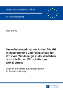 Title: Umweltstaatsprinzip aus Artikel 20a GG in Raumordnung und Fachplanung für Offshore-Windenergie in der deutschen ausschließlichen Wirtschaftszone (AWZ) Ostsee