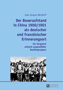 Title: Der Boxeraufstand in China 1900/1901 als deutscher und französischer Erinnerungsort