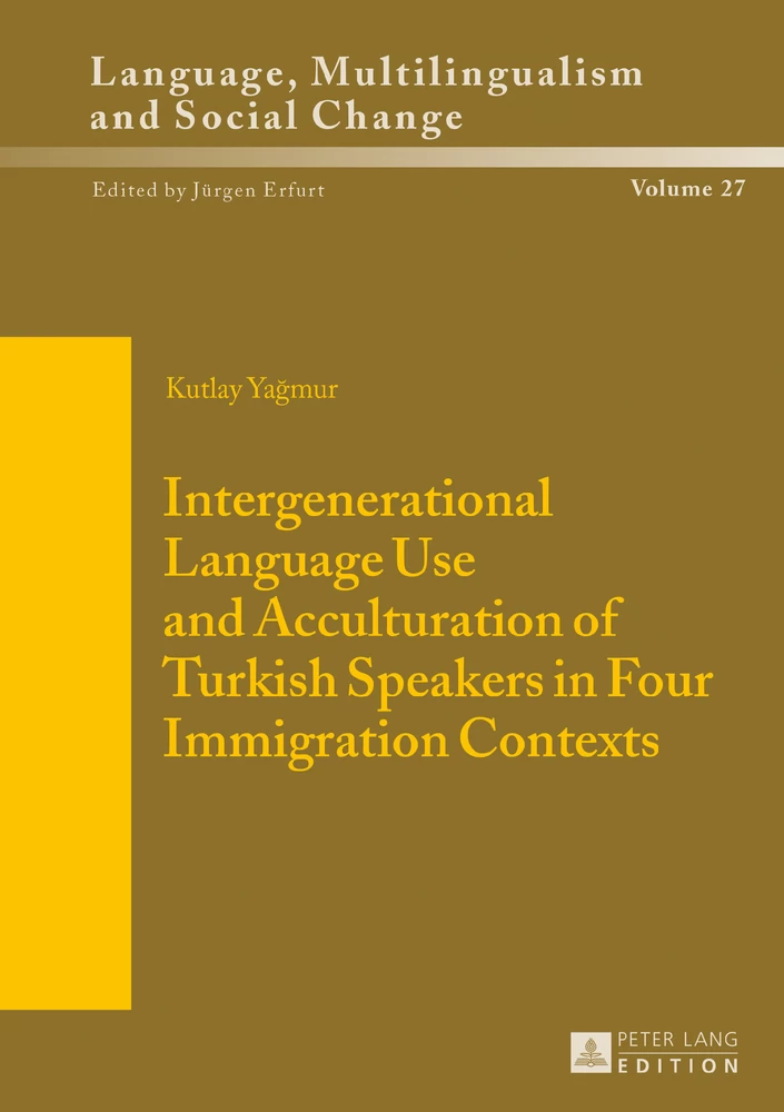 Title: Intergenerational Language Use and Acculturation of Turkish Speakers in Four Immigration Contexts