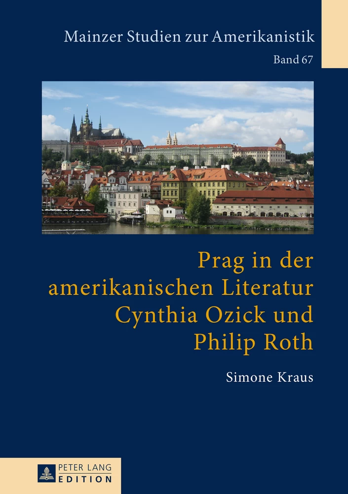 Titel: Prag in der amerikanischen Literatur: Cynthia Ozick und Philip Roth