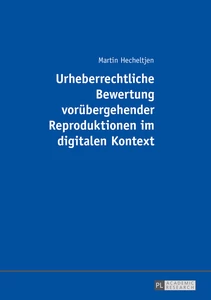 Title: Urheberrechtliche Bewertung vorübergehender Reproduktionen im digitalen Kontext