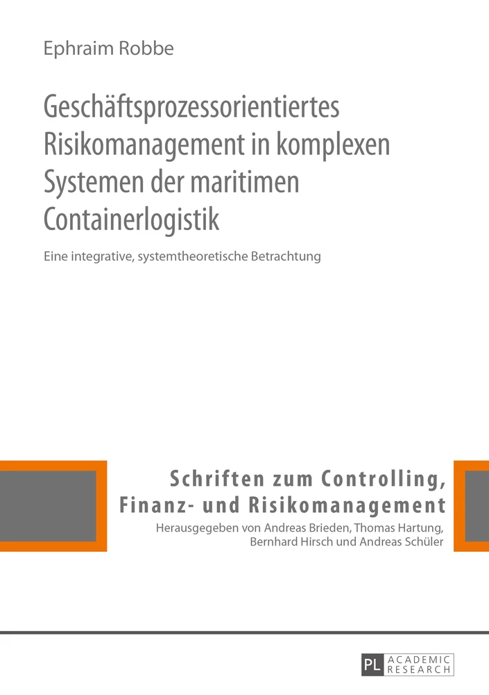 Titel: Geschäftsprozessorientiertes Risikomanagement in komplexen Systemen der maritimen Containerlogistik