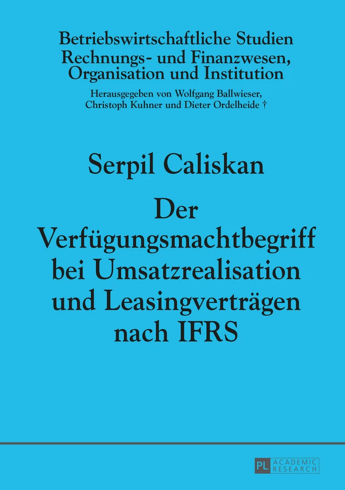 Titel: Der Verfügungsmachtbegriff bei Umsatzrealisation und Leasingverträgen nach IFRS