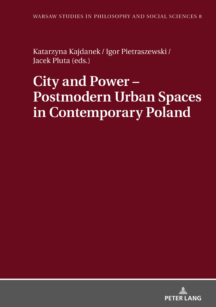 Title: City and Power – Postmodern Urban Spaces in Contemporary Poland