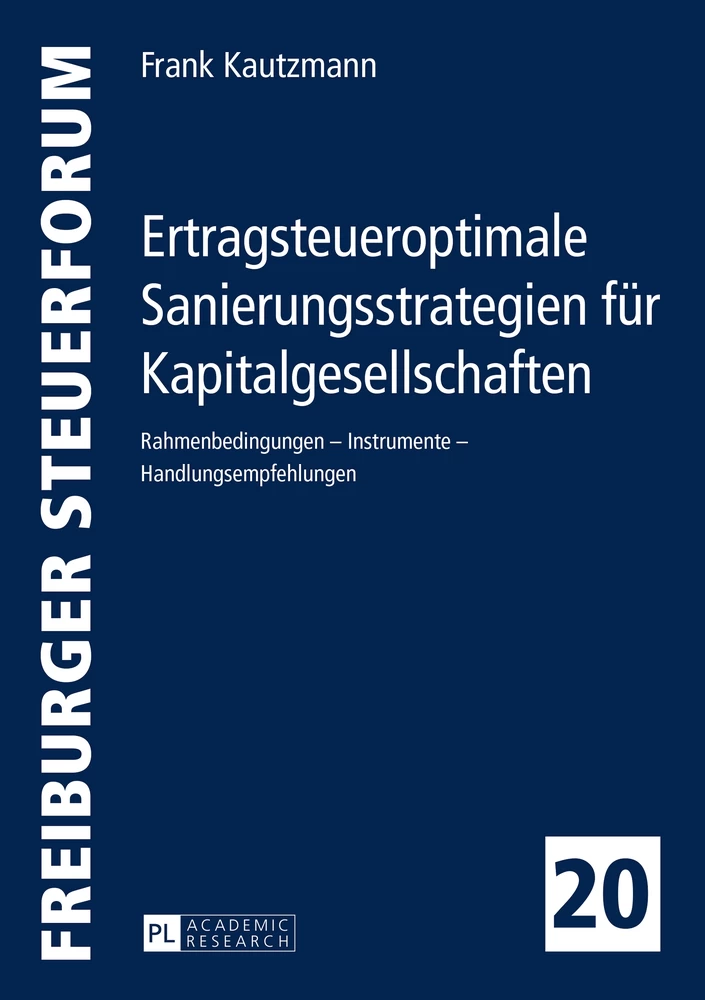 Titel: Ertragsteueroptimale Sanierungsstrategien für Kapitalgesellschaften