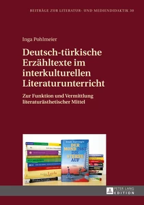 Title: Deutsch-türkische Erzähltexte im interkulturellen Literaturunterricht