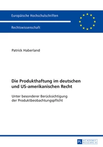 Titel: Die Produkthaftung im deutschen und US-amerikanischen Recht