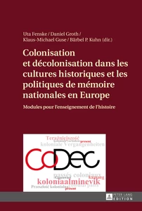 Title: Colonisation et décolonisation dans les cultures historiques et les politiques de mémoire nationales en Europe