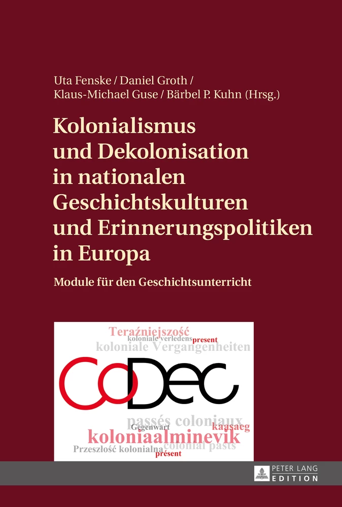 Titel: Kolonialismus und Dekolonisation in nationalen Geschichtskulturen und Erinnerungspolitiken in Europa