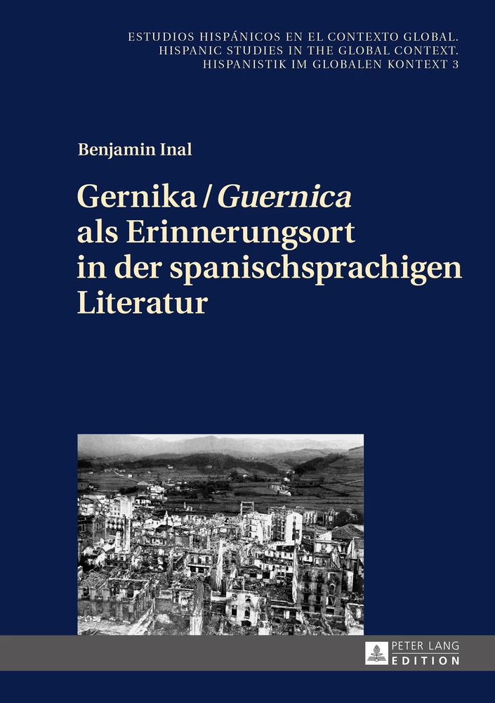 Titel: Gernika / «Guernica» als Erinnerungsort in der spanischsprachigen Literatur