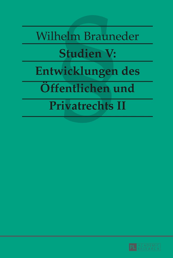 Titel: Studien V: Entwicklungen des Öffentlichen und Privatrechts II