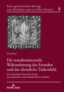 Title: Die transkontinentale Wahrnehmung des Fremden und das christliche Türkenbild