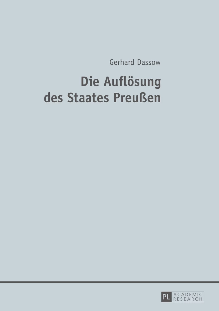 Titel: Die Auflösung des Staates Preußen