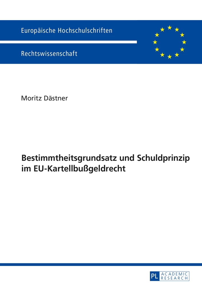 Titel: Bestimmtheitsgrundsatz und Schuldprinzip im EU-Kartellbußgeldrecht