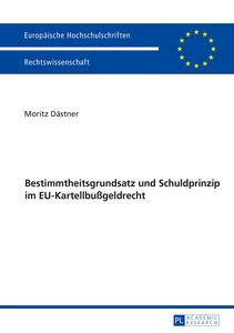 Title: Bestimmtheitsgrundsatz und Schuldprinzip im EU-Kartellbußgeldrecht