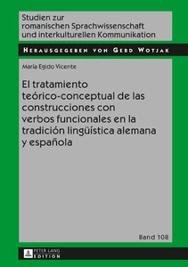 Title: El tratamiento teórico-conceptual de las construcciones con verbos funcionales en la tradición lingüística alemana y española