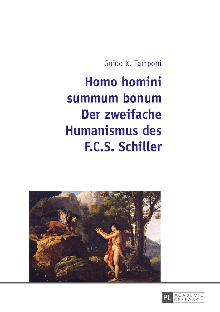 Titel: Homo homini summum bonum- Der zweifache Humanismus des F.C.S. Schiller