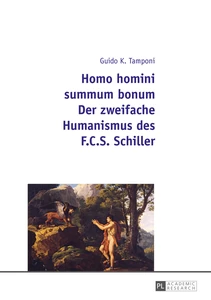 Title: Homo homini summum bonum- Der zweifache Humanismus des F.C.S. Schiller