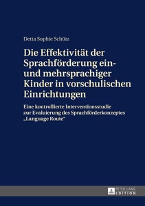 Title: Die Effektivität der Sprachförderung ein- und mehrsprachiger Kinder in vorschulischen Einrichtungen